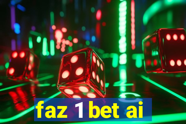faz 1 bet ai